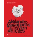 ALEJANDRO MAGALLANES. EL ORDEN DEL  CAOS ALEJANDRO MAGALLANES. EL ORDEN DEL  CAOS