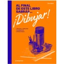 AL FINAL DE ESTE LIBRO SABRAS... DIBUJAR